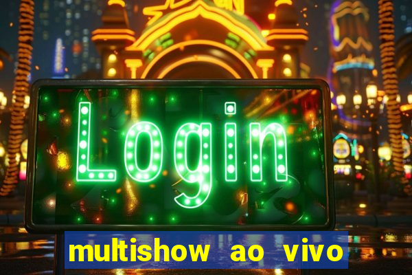 multishow ao vivo online gratis